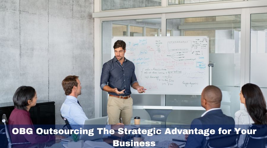 OBG Outsourcing The Strategic Advantage for Your Business